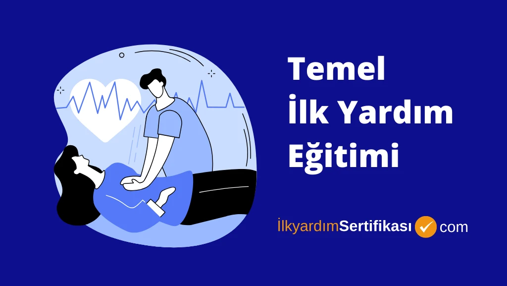 Temel İlk Yardım Eğitimi